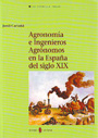 Agronomía e Ingenieros Agrónomos en la España del siglo XIX