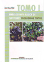 Ampelografía básica de cultivares enológicos tintos. Tomo I