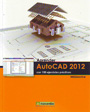 Aprender AutoCAD 2012 con 100 ejercicios prácticos