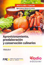 Aprovisionamiento, preelaboración y conservación culinarios. Módulo I