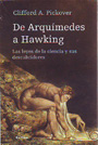 Arquímedes a Hawking, De. Las leyes de la ciencia y sus descubridores