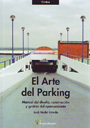 Arte del parking, El. Manual de diseño, construcción y gestión del aparcamiento