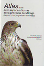 Atlas de las aves rapaces diurnas de la provincia de Málaga (Reproducción, migración e invernada)