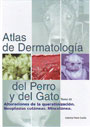 Atlas de dermatología del perro y del gato. Tomo III. Alteraciones de la queratinización. Neoplasias cutáneaas. Miscelánea