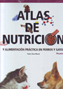 Atlas de nutrición y alimentación práctica en perros y gatos. Volumen I