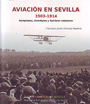 Aviación en Sevilla. 1903-1914. Aeroplanos, inventores y hombres voladores