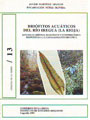 Briófitos acuáticos del río Iregua (La Rioja). Estudio florístico, ecológico y ecofísiológico. Respuestas a la contaminación orgánica