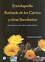 Cactus y otras Suculentas, Enciclopedia Ilustrada de los. Volumen I