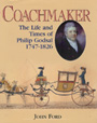Coachmaker - The Life and Times of Philip Godsal 1747-1826