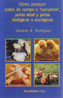 Cómo producir pollos de campo o "camperos", pollos label y pollos biológicos o ecológicos