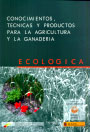 Conocimientos, técnicas y productos para la agricultura y la ganadería ecológica