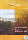 Cuadernos técnicos SEAE. Serie: Agroecología y ecología agraria. Introducción a la agroecología