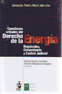 Cuestiones actuales del Derecho de la Energía. Regulación, competencia y control judicial