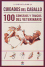 Cuidados del caballo. 100 consejos y trucos del veterinario