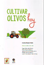 Cultivar olivos hoy