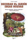 Decorar el jardín. Ideas nuevas. S.O.S. del jardinero