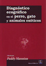 Diagnóstico ecográfico en el perro, gato y animales exóticos