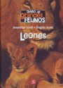 Diario de grandes felinos: Leones
