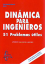 Dinámica para ingenieros. 51 problemas útiles