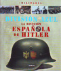 División Azul. La divisón española de Hitler