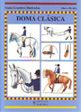 Doma clásica (Guía ecuestre ilustrada)