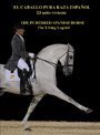 El Caballo Pura Raza Español: el mito viviente - The Purebred Spanish Horse: the living legend