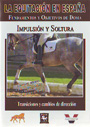 Equitación en España, La. Fundamentos y objetivos de doma. Impulsión y soltura. Transiciones y cambios de dirección