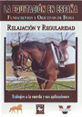 Equitación en España, La. Fundamentos y objetivos de doma. Relajación y regularidad. Trabajos a la cuerda y sus aplicaciones
