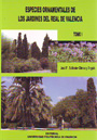 Especies ornamentales de los jardines del Real de Valencia. Tomo I