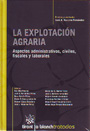 Explotación agraria, La. Aspectos administrativos, civiles, fiscales y laborales
