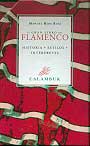 Flamenco, El gran libro del. Historia-Estilos-Intérpretes