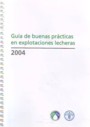 Guía de buenas prácticas en explotaciones lecheras 2004