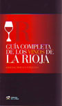 Guía completa de los vinos de La Rioja. Bodegas, marcas y etiquetas