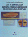 Guía de identificación de filetes y rodajas de pescado de consumo usual en España