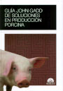 Guía John Gadd de suluciones en producción porcina
