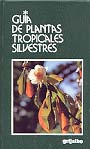 Guía de las plantas tropicales silvestres