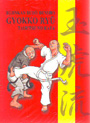 Gyokko Ryû - Taijutsu no Kata (Escuela del Tigre Joya)