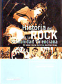 Historia del Rock en la Comunidad Valenciana. 50 años en la colonia mediterránea