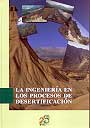 Ingeniería en los procesos de desertificación, La.