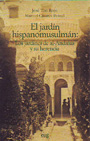Jardín hispanomusulmán, El: los jardines de al-Andalus y su herencia