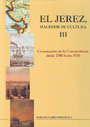 Jerez, hacedor de cultura, El. Volumen III: Consecución de la Universalidad: desde 1700 hasta 1930