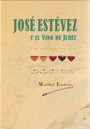 José Estévez y el vino de Jerez