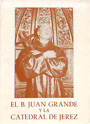 B. Juan Grande y la Catedral de Jerez, El