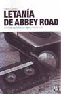 Letanía de Abbey Road. Crónicas apócrifas de viajes y rock and roll