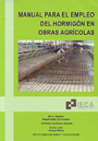 Manual para el empleo del hormigón en obras agrícolas