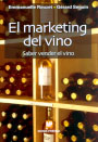 Marketing del vino, El. Saber vender el vino