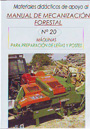 Materiales didácticos de apoyo al Manual de Mecanización Forestal. Nº 20: Máquinas para preparación de leñas y postes