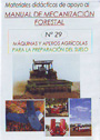Materiales didácticos de apoyo al Manual de Mecanización Forestal. Nº 29: Máquinas y aperos agrícolas para la preparación del suelo