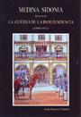 Medina Sidonia durante la Guerra de la Independencia (1808-1814). Tomos I y II