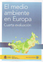 Medio ambiente en Europa, El. Cuarta evaluación